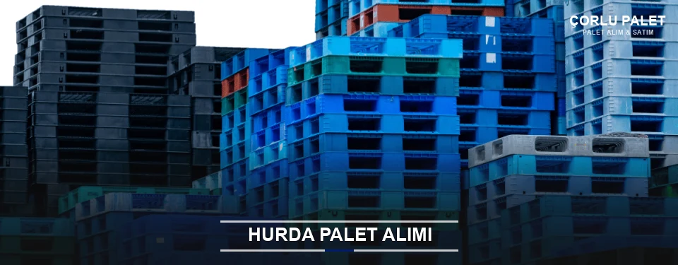 Çorlu Toplu Hurda Palet Alımı