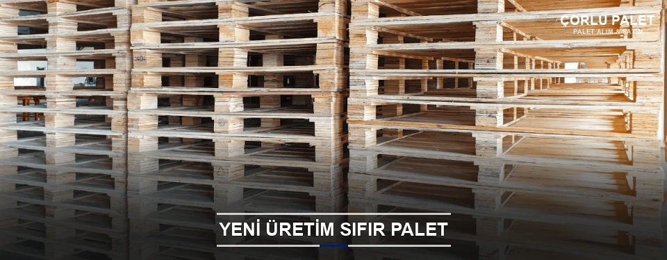 Çorlu Uygun Fiyatlı Sıfır Palet Çorlu Uygun Fiyatlı Sıfır Palet