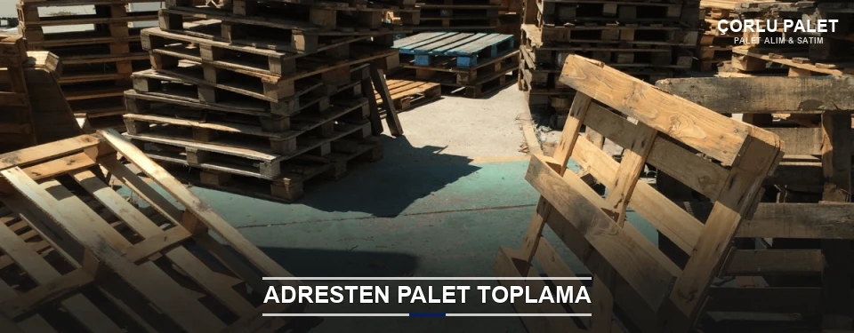 Çorlu Toplu Palet Alımı Çorlu Toplu Palet Alımı
